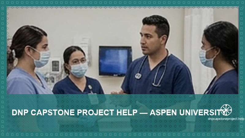 DNP Capstone Project Help — Aspen University — expert DNP capstone support