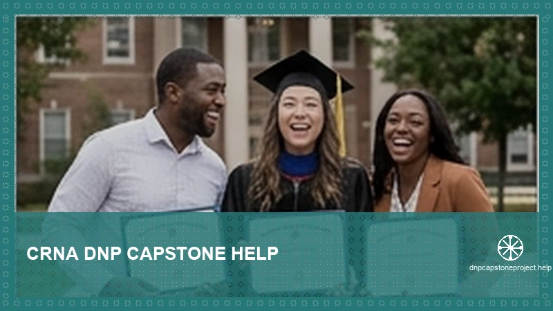 CRNA DNP Capstone Help — expert DNP capstone support